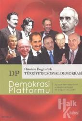 Dünü ve Bugünüyle Türkiye'de Sosyal Demokrasi - Demokrasi Platformu Sayı: 12