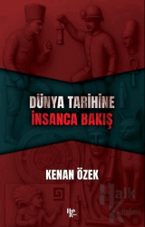 Dünya Tarihine İnsanca Bakış