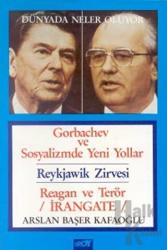 Dünyada Neler Oluyor Gorbachev ve Sosyalizmde Yeni Yollar / Reykjawik Zirvesi / Reagan ve Terör / İrangate
