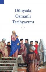 Dünyada Osmanlı Tarihyazımı - 1
