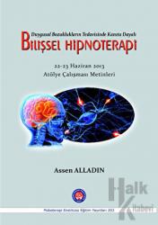 Duygusal Bozuklukların Tedavisinde Kanıta Dayalı Bilişsel Hipnoterapi 22-23 Haziran 2013 Atölye Çalışması Metinleri