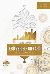 Ebu Zer El Gıffari - Yalnız Sahabi