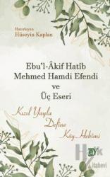 Ebu'l-Akif Hatib Mehmed Hamdi Efendi ve Üç Eseri