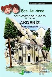 Ece ile Arda - Antalya’dan Antakya’ya Kıyı Kıyı Akdeniz Ece ile Arda Efsaneler Dizisi 12