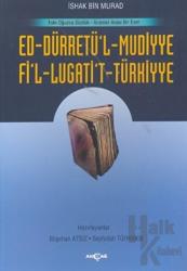 Ed-Dürretü’l-Muddiye / Fi’l-Lügati’t-Türkiyye Eski Oğuzca Sözlük - Gramer Arası Bir Eser