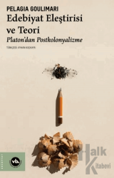 Edebiyat Eleştirisi ve Teori Platon’dan Postkolonyalizme