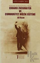 Eduard Zuckmayer ve Cumhuriyet Müzik Eğitimi (E-Kitap)