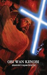 Efsanevi Yaşam Öyküsü - Star Wars Obi-Wan Kenobi Efsanevi Yaşam Öyküsü