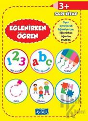 Eğlenirken Öğren Sarı Kitap 3+