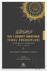 Ehl-i Sünnet İnancının Temel Prensipleri El-Akidetü’t-Tahaviyye (Metin ve Tercüme)