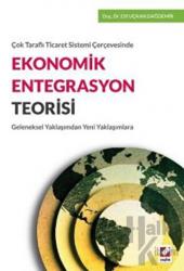 Ekonomik Entegrasyon Teorisi Geleneksel Yaklaşımdan Yeni Yaklaşımlara