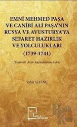 Emni Mehmed Paşa ve Canibi Ali Paşa’nın Rusya ve Avusturya’ya Sefaret Hazırlık ve Yolculukları (1739 - 1741)