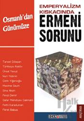 Emperyalizm Kıskacında Osmanlı'dan Günümüze  Ermeni Sorunu Osmanlı'dan Günümüze