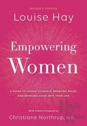 Empowering Women (Ciltli) A Guide to Loving Yourself, Breaking Rules, and Bringing Good into Your Life