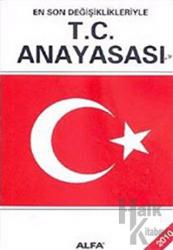 En Son Değişiklikleriyle T. C. Anayasası 2010