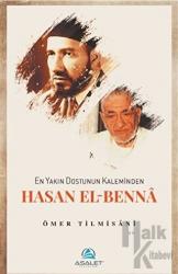 En Yakın Dostunun Kaleminden Hasan El-Benna