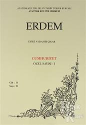 Erdem Atatürk Kültür Merkezi Dergisi Sayı: 31 1999 Cumhuriyet Özel Seri - 1