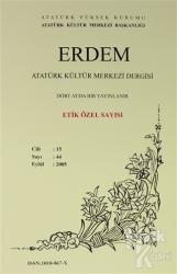 Erdem Atatürk Kültür Merkezi Dergisi Sayı : 44 Eylül 2005 (Cilt 14 ) Etik Özel Sayısı