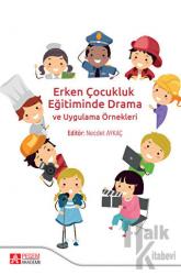 Erken Çocukluk Eğitiminde Drama ve Uygulama Örnekleri
