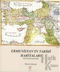 Ermenistan’ın Tarihi Haritaları