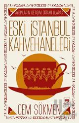 Eski İstanbul Kahvehaneleri Aydınların İletişim Ortamı Olarak