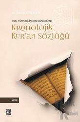 Eski Türk Dilinden Günümüze Kronolojik Kur'an Sözlüğü