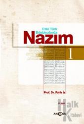 Eski Türk Edebiyatında Nazım 1 13. Yüzyıldan 19. Yüzyıl Ortasına Kadar Yazmalardan Seçilmiş Metinler