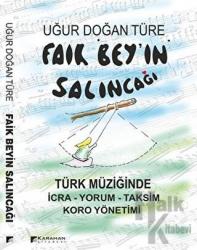 Faik Bey'in Salıncağı Türk Müziğinde İcra-Yorum-Taksim Koro Yönetimi