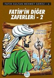 Fatih’in Diğer Zaferleri-2 - Fatih Sultan Mehmet Serisi 6