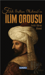 Fatih Sultan Mehmed’in İlim Ordusu
