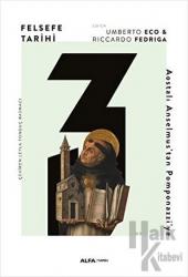 Felsefe Tarihi 3 (Ciltli) Aostalı Anselmus'tan Pomponazzi'ye