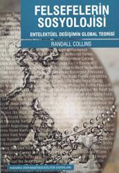 Felsefelerin Sosyolojisi Entellektüel Değişimin Global Teorisi