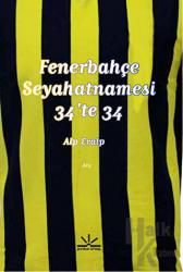 Fenerbahçe Seyahatnamesi - 34'te 34
