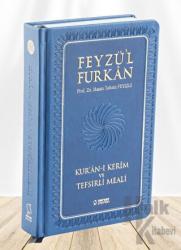 Feyzü'l Furkan Kur'ân-ı Kerîm ve Tefsirli Meali (Büyük Boy - Mushaf ve Meal - Ciltli) LACİVERT