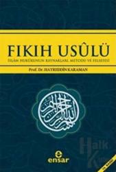 Fıkıh Usulü İslam Hukuku'nun Kaynakları, Metodu ve Felsefesi