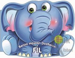 Fil - Benim Hayvan Dostlarım (Ciltli)