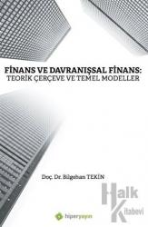 Finans ve Davranışsal Finans Teorik Çerçeve	ve Temel Modeller