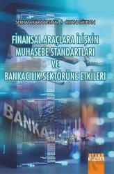 Finansal Araçlara İlişkin Muhasebe Standartları ve Bankacılık Sektörüne Etkileri