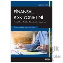 Finansal Risk Yönetimi Finansal Risk – Modeller – Türev Ürünler – Uygulamalar