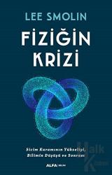 Fiziğin Krizi Sicim Kuramının Yükselişi, Bilimin Düşüşü ve Sonrası