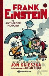 Frank Einstein ve Antimadde Motoru - 1 (Ciltli)
