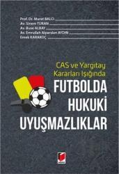 Futbolda Hukuki Uyuşmazlıklar (Ciltli) CAS ve Yargıtay Işığında