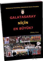 Galatasaray Niçin En Büyük? Galatasaray - Fenerbahçe Rekabetinde Çarpıcı Gerçekler