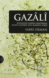 Gazali Biyografisi, Hakikat Araştırması Felsefe Eleştirisi, İhya Hareketi, Etkisi