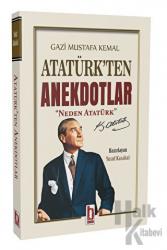 Gazi Mustafa Kemal Atatürk’ten Anekdotlar