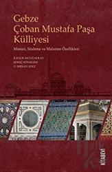 Gebze Çoban Mustafa Paşa Külliyesi Mimari, Süsleme ve Malzeme Özellikleri