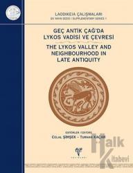 Geç Antik Çağ'da Lykos Vadisi ve Çevresi (Ciltli)