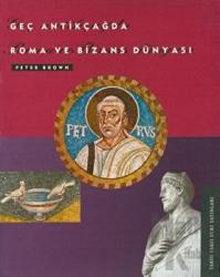 Geç Antikçağda Roma ve Bizans Dünyası
