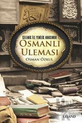 Gelenek ile Yenilik Arasında Osmanlı Uleması