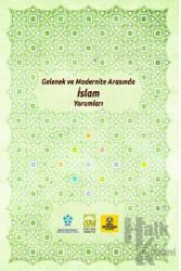 Gelenek ve Modernite Arasında İslam Yorumları (Ciltli)